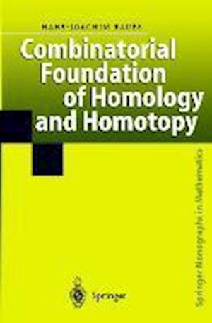 Combinatorial Foundation of Homology and Homotopy