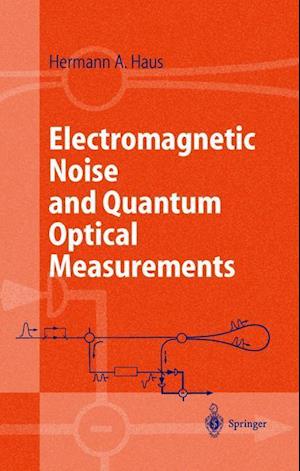 Electromagnetic Noise and Quantum Optical Measurements