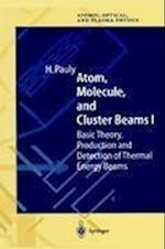 Atom, Molecule, and Cluster Beams I