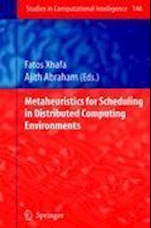 Metaheuristics for Scheduling in Distributed Computing Environments