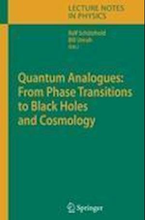 Quantum Analogues: From Phase Transitions to Black Holes and Cosmology