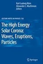 The High Energy Solar Corona: Waves, Eruptions, Particles