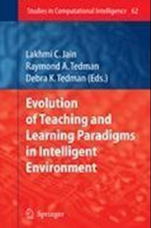 Evolution of Teaching and Learning Paradigms in Intelligent Environment