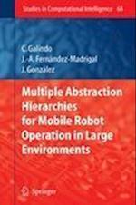 Multiple Abstraction Hierarchies for Mobile Robot Operation in Large Environments