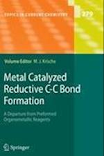 Metal Catalyzed Reductive C-C Bond Formation