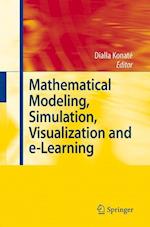 Mathematical Modeling, Simulation, Visualization and e-Learning