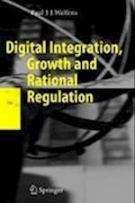 Digital Integration, Growth and Rational Regulation