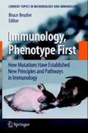 Immunology, Phenotype First: How Mutations Have Established New Principles and Pathways in Immunology