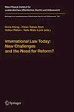 International Law Today: New Challenges and the Need for Reform?