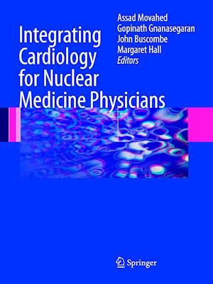 Integrating Cardiology for Nuclear Medicine Physicians