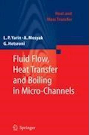 Fluid Flow, Heat Transfer and Boiling in Micro-Channels