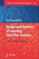 Design and Analysis of Learning Classifier Systems