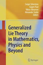 Generalized Lie Theory in Mathematics, Physics and Beyond