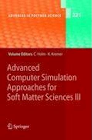 Advanced Computer Simulation Approaches for Soft Matter Sciences III