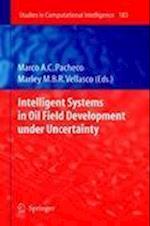Intelligent Systems in Oil Field Development under Uncertainty
