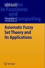 Axiomatic Fuzzy Set Theory and Its Applications