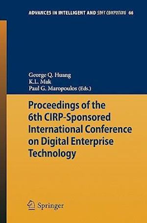 Proceedings of the 6th CIRP-Sponsored International Conference on Digital Enterprise Technology