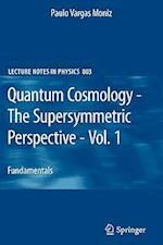 Quantum Cosmology - The Supersymmetric Perspective - Vol. 1