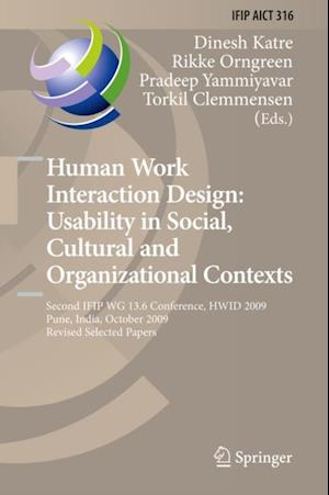 Human Work Interaction Design: Usability in Social, Cultural and Organizational Contexts