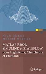 MATLAB R2009, SIMULINK et STATEFLOW pour Ingénieurs, Chercheurs et Etudiants