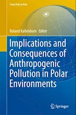 Implications and Consequences of Anthropogenic Pollution in Polar Environments