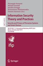 Information Security Theory and Practices: Security and Privacy of Pervasive Systems and Smart Devices