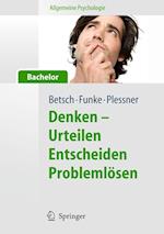 Allgemeine Psychologie für Bachelor: Denken - Urteilen, Entscheiden, Problemlösen. Lesen, Hören, Lernen im Web.