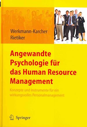 Angewandte Psychologie für das Human Resource Management. Konzepte und Instrumente für ein wirkungsvolles Personalmanagement