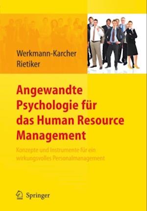 Angewandte Psychologie für das Human Resource Management. Konzepte und Instrumente für ein wirkungsvolles Personalmanagement