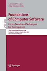 Foundations of Computer Software: Future Trends and Techniques for Development