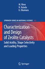 Characterization and Design of Zeolite Catalysts