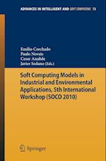 Soft Computing Models in Industrial and Environmental Applications, 5th International Workshop (SOCO 2010)