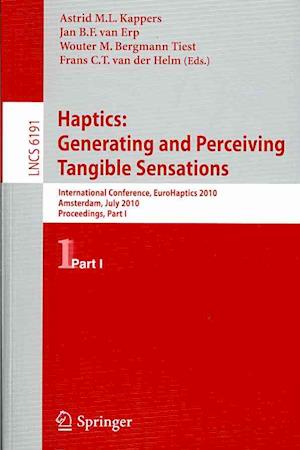 Haptics: Generating and Perceiving Tangible Sensations, Part I