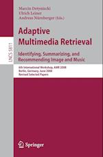 Adaptive Multimedia Retrieval: Identifying, Summarizing, and Recommending Image and Music