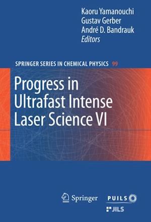 Progress in Ultrafast Intense Laser Science VI