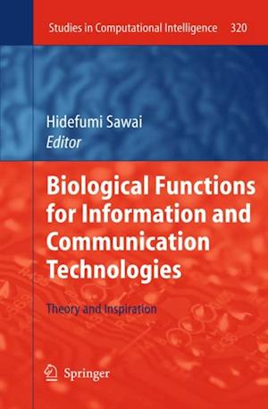 Biological Functions for Information and Communication Technologies