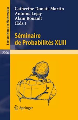 Seminaire de Probabilites XLIII