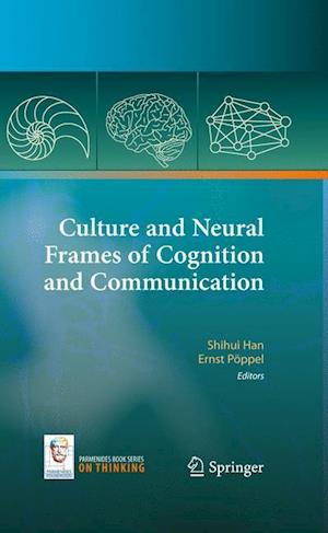 Culture and Neural Frames of Cognition and Communication