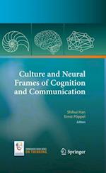 Culture and Neural Frames of Cognition and Communication