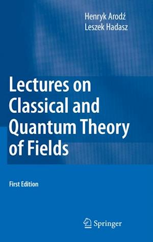 Lectures on Classical and Quantum Theory of Fields