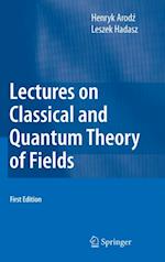 Lectures on Classical and Quantum Theory of Fields