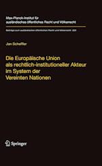 Die Europäische Union als rechtlich-institutioneller Akteur im System der Vereinten Nationen