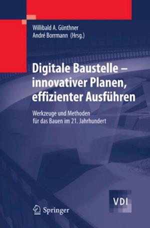 Digitale Baustelle- innovativer Planen, effizienter Ausführen