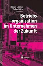 Betriebsorganisation im Unternehmen der Zukunft