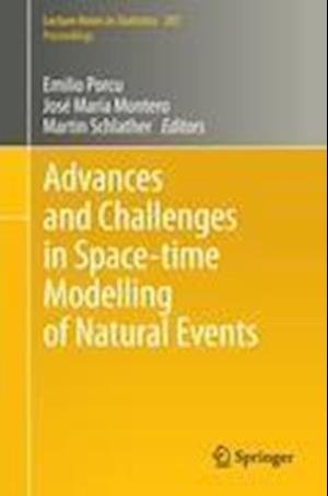 Advances and Challenges in Space-time Modelling of Natural Events