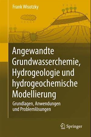 Angewandte Grundwasserchemie, Hydrogeologie und hydrogeochemische Modellierung