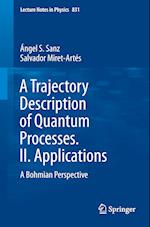 A Trajectory Description of Quantum Processes. II. Applications
