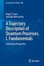 A Trajectory Description of Quantum Processes. I. Fundamentals