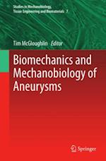 Biomechanics and Mechanobiology of Aneurysms