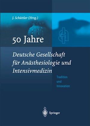 50 Jahre Deutsche Gesellschaft für Anästhesiologie und Intensivmedizin